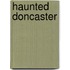 Haunted Doncaster