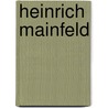 Heinrich Mainfeld door Bernd Wohlgut