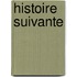 Histoire Suivante