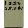 Histoire Suivante by Cees Nootenboom