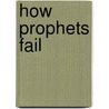 How Prophets Fail by Jonas Clark