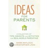 Ideas for Parents by Mark Matlock
