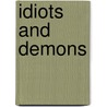 Idiots and Demons door Churaumanie Bissundyal