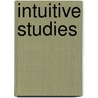 Intuitive Studies by Gordon Smith