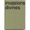 Invasions Divines door Lawrence Sutin