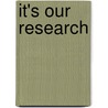 It's Our Research door Tomer Sharon