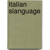 Italian Slanguage by Mike Ellis