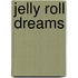 Jelly Roll Dreams