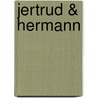 Jertrud & Hermann door Dieter H. Schmitz