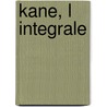 Kane, L Integrale door Kris Wagner