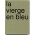 La Vierge En Bleu