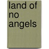 Land Of No Angels door N.R. Wick