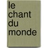 Le Chant Du Monde