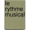 Le Rythme Musical door Mathis Lussy