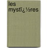 Les Mystï¿½Res door Louis Petit De Julleville