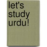 Let's Study Urdu! by Syed Akbar Hyder