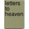 Letters To Heaven by Calvin Miller