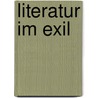 Literatur Im Exil door Olaf Müller
