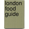 London Food Guide door Cara Frost-Sharratt