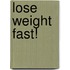 Lose Weight Fast!