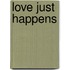 Love just happens