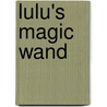 Lulu's Magic Wand by Jr. Archie Richards