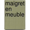 Maigret En Meuble door Georges Simenon