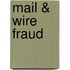 Mail & Wire Fraud