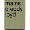 Mains D Eddy Loyd door Eric Johnson