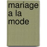 Mariage A La Mode by Katherine Mansfield