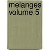 Melanges Volume 5 by Jean Jacques Rousseau