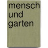 Mensch und Garten door C. Callo