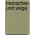Menschen und Wege