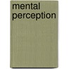 Mental Perception door Francis E. Williams