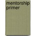 Mentorship Primer