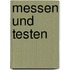 Messen und Testen