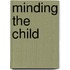Minding the Child