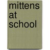 Mittens At School by Susan Kathleen Hartung