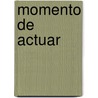 Momento De Actuar by Reinhard Bonnke