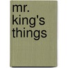 Mr. King's Things by Genevieve Cote