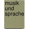 Musik und Sprache door Iris Rautenberg