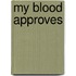 My Blood Approves
