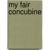 My Fair Concubine door Jeannie Lin
