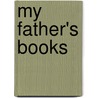 My Father's Books door Luan Starova