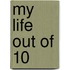 My Life Out Of 10