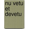 Nu Vetu Et Devetu by Jacques Laurent
