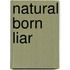 Natural Born Liar