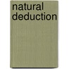 Natural Deduction by Richard T.W. Arthur