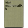 Navi Mathematik 8 door Walter Feigl