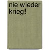 Nie wieder Krieg! by Ingeborg Höverkamp